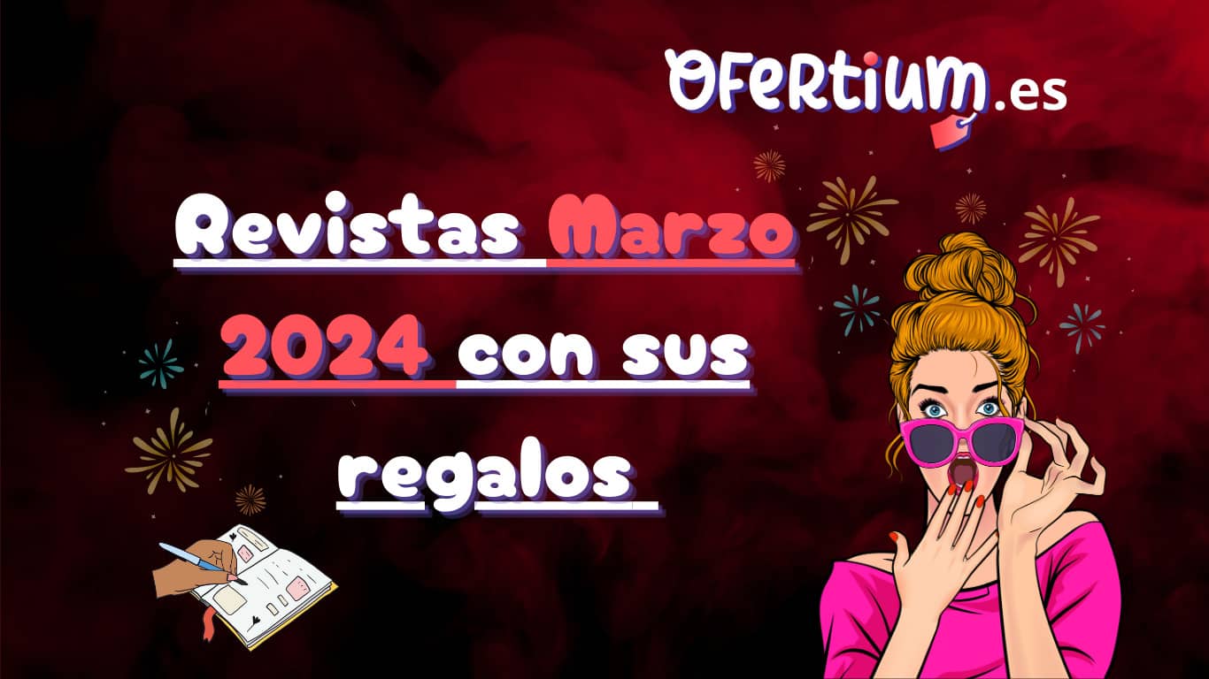 Regalos de Revistas en Marzo 2024: ¡Descubre las Sorpresas que traen!